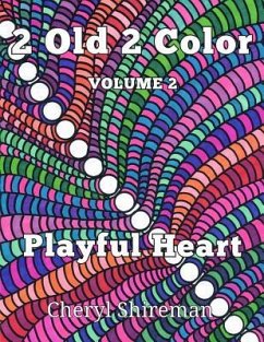 2 Old 2 Color: Playful Heart - Shireman, Cheryl