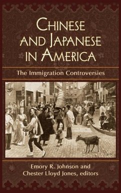 Chinese and Japanese in America: The Immigration Controversies - Johnson, Emory R.