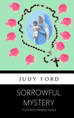 Sorrowful Mystery: The 7th Bernie Fazakerley Mystery - Ford, Judy M.