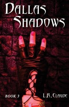 Dallas Shadows: Book 3 - Claude, L. R.