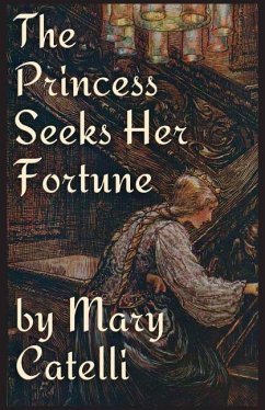 The Princess Seeks Her Fortune - Catelli, Mary