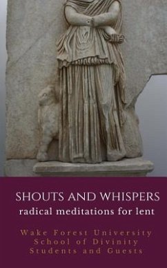 Shouts and Whispers: Radical Meditations for Lent - Wake Forest University School of Divinit