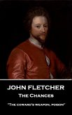 John Fletcher - The Chances: &quote;The coward's weapon, poison&quote;