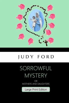 Sorrowful Mystery - Large Print Edition: The 7th Bernie Fazakerley mystery - Ford, Judy M.