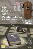 My Jesus And Prohibition: What Would Jesus Do?