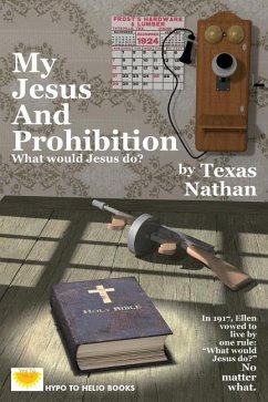 My Jesus And Prohibition: What Would Jesus Do? - Texas Nathan