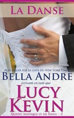 La Danse (Quatre mariages et un fiasco - 2): The Wedding Dance French Edition) - Andre, Bella; Kevin, Lucy