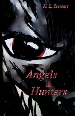 Angels & Hunters: Book Two of The Dark Angel Wars - Stewart, K. L.