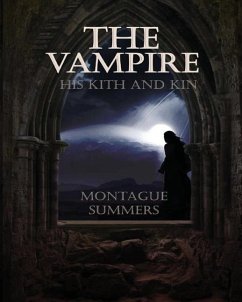 The Vampire, His Kith and Kin - Summers, Montague