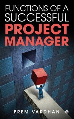 Functions of a Successful Project Manager - Vardhan, Prem