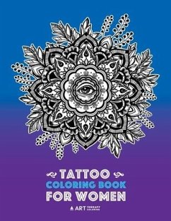 Tattoo Coloring Book For Women: Anti-Stress Coloring Book for Women's Relaxation, Detailed Tattoo Designs of Lion, Owl, Butterfly, Birds, Flowers, Sun - Art Therapy Coloring
