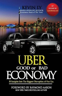 UBER - Good or Bad Economy: 10 Insights Into the Biggest Disruption of Our Era - Ly, Kevin