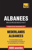 Thematische woordenschat Nederlands-Albanees - 9000 woorden