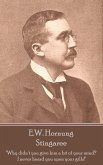 E.W. Hornung - Stingaree: "Why didn't you give him a bit of your mind? I never heard you open your gills!"