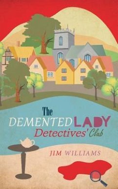 The Demented Lady Detectives' Club - Williams, Jim
