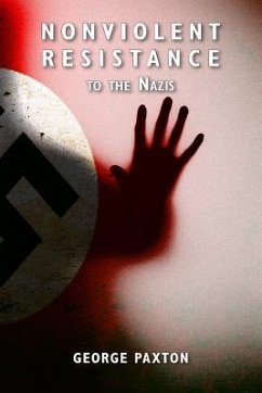 Nonviolent Resistance to the Nazis - Paxton, George
