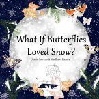 What If Butterflies Loved Snow?