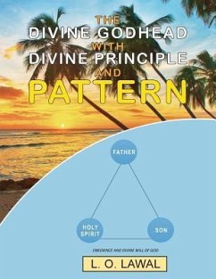The Divine Godhead with Divine Principle and Pattern: Obedience And The Divine Will Of God - Lawal, L. O.