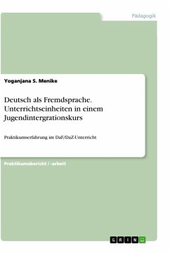 Deutsch als Fremdsprache. Unterrichtseinheiten in einem Jugendintergrationskurs - Menike, Yoganjana S.