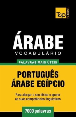 Vocabulário Português-Árabe Egípcio - 7000 palavras mais úteis - Taranov, Andrey