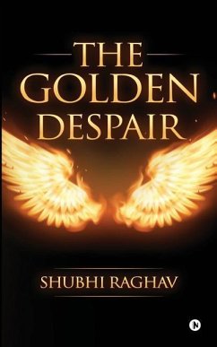 The Golden Despair - Raghav, Shubhi