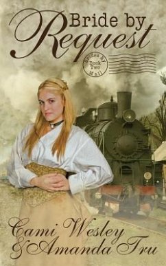 Bride by Request: Historical Western Christian Romance - Tru, Amanda; Wesley, Cami