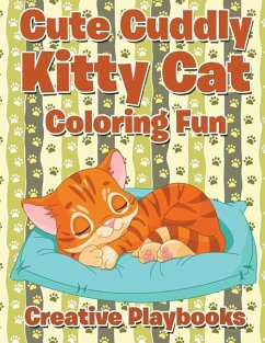 Cute Cuddly Kitty Cat Coloring Fun - Playbooks, Creative