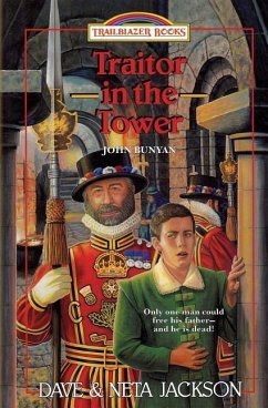 Traitor in the Tower: Introducing John Bunyan - Jackson, Neta; Jackson, Dave