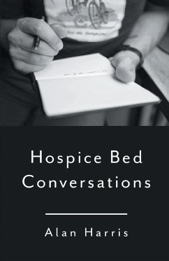 Hospice Bed Conversations - Harris, Alan