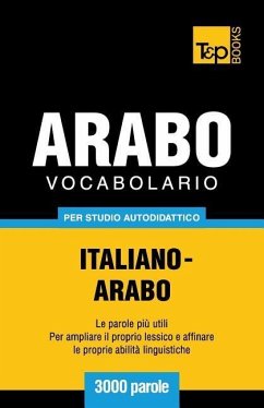 Vocabolario Italiano-Arabo per studio autodidattico - 3000 parole - Taranov, Andrey