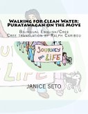 Walking for Clean Water: Pukatawagan on the Move: in Cree and English