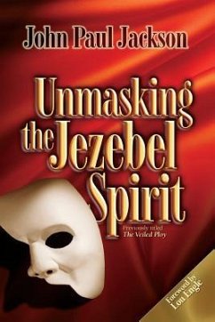Unmasking the Jezebel Spirit - Jackson, John Paul