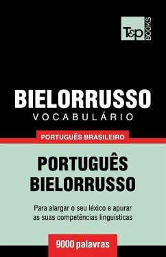 Vocabulário Português Brasileiro-Bielorrusso - 9000 palavras - Taranov, Andrey