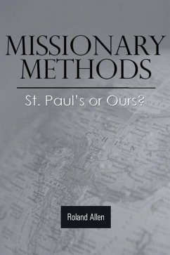 Missionary Methods: St. Paul's or Ours? - Allen, Roland