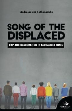 Song of the Displaced: Rap and Migration in Globalized Times - Nathanailidis, Andressa Zoi