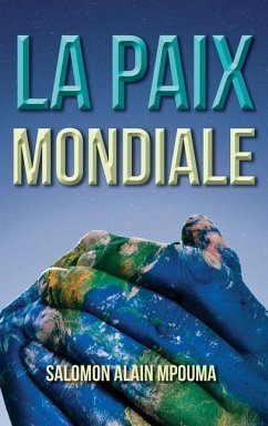 La Paix Mondiale: La Celebration de la Paix Mondiale - Mpouma, Salomon Alain