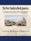 The Peer Family in North America: V. 5 Stephen Peer & His Wife Lydia Skinner and their Descendants to 3 Generations