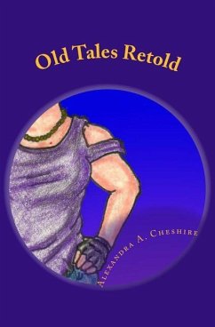 Old Tales Retold - Cheshire, Alexandra A.