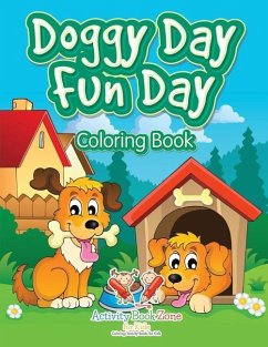 Doggy Day Fun Day Coloring Book - For Kids, Activity Book Zone