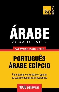Vocabulário Português-Árabe Egípcio - 9000 palavras mais úteis - Taranov, Andrey