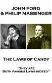 John Ford & Philip Massinger - The Laws of Candy: &quote;They are Both famous Laws indeed&quote;