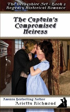 The Captain's Compromised Heiress: Regency Historical Romance - Richmond, Arietta
