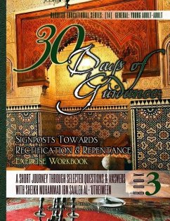 30 Days of Guidance: Signposts Towards Rectification & Repentance [Exercise Workbook]: A Short Journey through Selected Questions & Answers - Ibn-Abelahyi Al-Amreekee, Abu Sukhailah