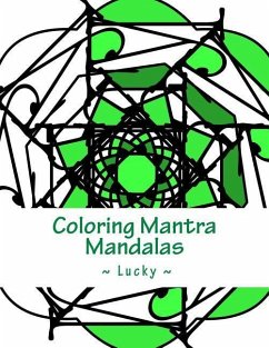 Coloring Mantra Mandalas: Lucky - Miller, Delaina J.; Hatch, Kristin G.