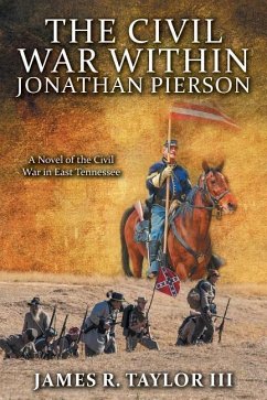 The Civil War Within Jonathan Pierson: A Novel of the Civil War in East Tennessee - Taylor III, James