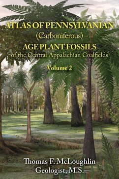 Atlas of Pennsylvanian (Carboniferous) Age Plant Fossils of the Central Appalachian Coalfields: Volume 2 - Mcloughlin Geologist M. S., Thomas F.