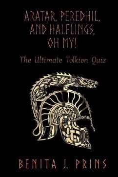 Aratar, Peredhil, and Halflings, Oh My!: The Ultimate Tolkien Quiz - Prins, Benita J.