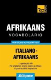 Vocabolario Italiano-Afrikaans per studio autodidattico - 3000 parole