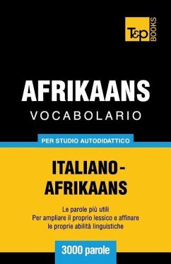 Vocabolario Italiano-Afrikaans per studio autodidattico - 3000 parole - Taranov, Andrey