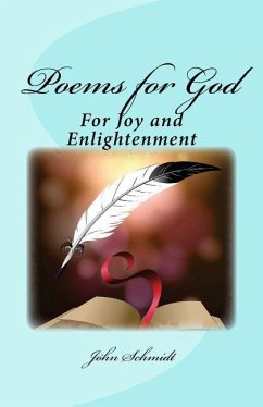 Poems for God: For Joy and Enlightenment - Schmidt, John